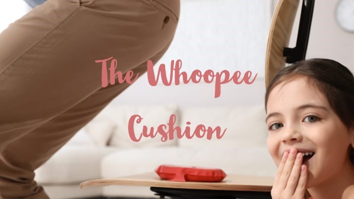 The Whoopee Cushion