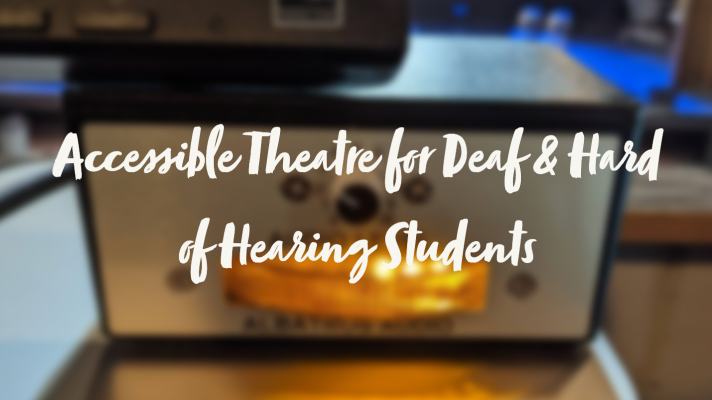 An image of a box with a light with the writing "Accessible Theatre for Deaf & Hard of Hearing Students"