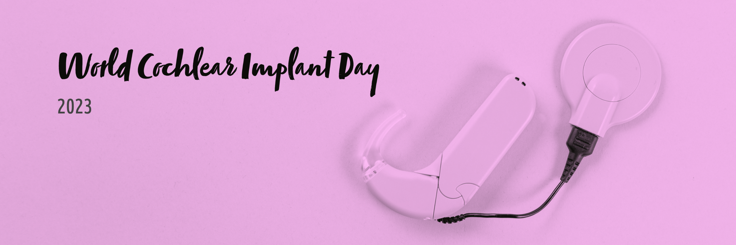 World Cochlear Implant Day 2023 – A User’s Perspective
